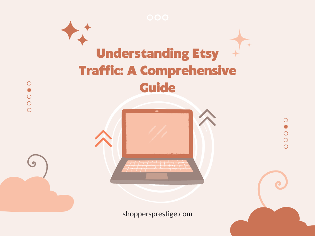 Understanding-Etsy-Traffic-A-Comprehensive-Guide-Shoppersprestige